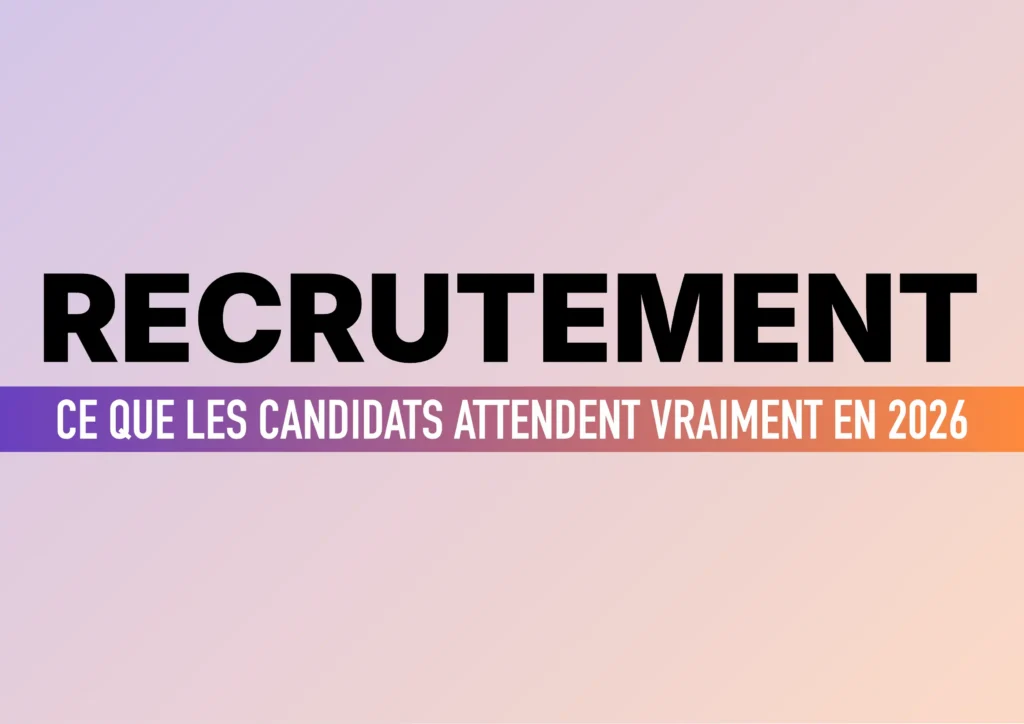 Attentes des candidats face aux recruteurs en 2026